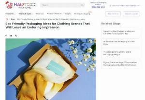 Eco Friendly Packaging Ideas for Clothing Brands That Will Leave an Everlasting Impression - Learn eco-friendly packaging ideas for clothing brands that include sustainable material & clever design ideas that will leave an everlasting impression.
