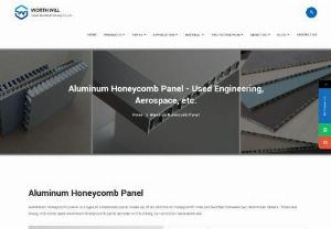 Worthwill Aluminium - Worthwill aluminium has professional design and types. It offer aluminium honeycomb panel types for sale.