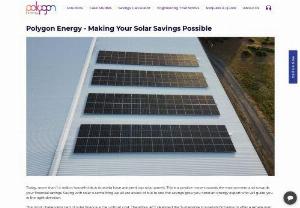Polygon Energy - Making your solar savings possible - Today, more than 1.4 million households in Australia have adopted top solar panels. This is a positive move towards the environment and towards your financial savings. Saving with solar is something we all are aware of but to see the savings grow you need an...