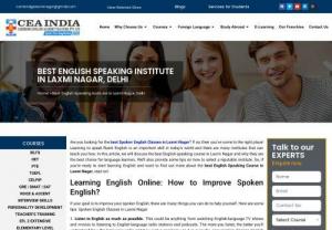 Best English Speaking Course in Laxmi Nagar - Cambridge English Academy (CEA) India Pvt. Ltd.

Cambridge English Academy (CEA) India is the best Spoken English Institute in Laxmi Nagar because of its experienced and certified trainers. The institute has a unique teaching methodology that helps the students to learn the language quickly and effectively. Cambridge English Academy (CEA) India also provides good infrastructure and facilities for students.