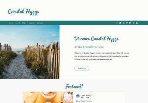 Coastal Hygge - Welcome to Coastal Hygge, my very own passion project filled with unique and engaging content. Explore my site and all that I have to offer; perhaps Coastal Hygge will ignite your own passions as well.