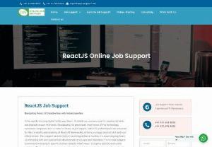 ReactJS Online Job Support from India - ReactJS online job support from India is provided by team of consultants who are certified professionals with more than 8+ years of project experience. Are you a fresher or experienced professional new to ReactJS and struggling with your daily project assignment, then Online Job Support is the right place for your needs. Online Job Support provides both ReactJS online training and ReactJS online job support from India. Online Job Support Provides Full Time ReactJS Support from India. We Provide
