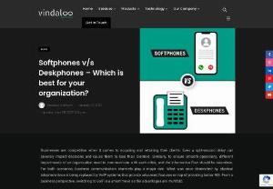 Softphones v/s Deskphone - Which is best for your organization? - Softphones and desk phones are two VoIP calling channels with the same purpose but different arrangements. Learn the difference between them.