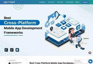 Best Cross-Platform Mobile App Development Frameworks - There are various options available when developing Best Cross-Platform Mobile Applications. You can choose ones that best suit your requirements.