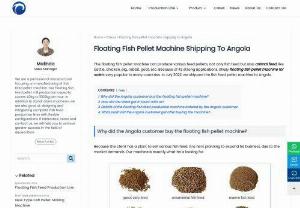 Floating Fish Pellet Machine Shipping To Angola - The floating fish pellet machine can produce various feed pellets, not only fish feed but also animal feed, like cattle, chicken, pig, rabbit, goat, etc.
