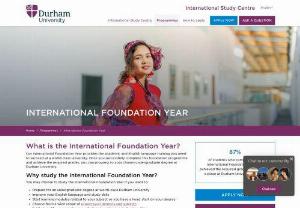 Durham University | International Foundation Year - Our International Foundation Year provides the academic and English language training you need to succeed at a world-class university. Once you successfully complete this foundation programme and achieve the required grades, you can progress to your chosen undergraduate degree at Durham University.