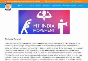 Fit India School - For any society or Nation to progress, It's important that their citizens are physicall fit. The challenges of the modern day life has brought along with it the need to be more physically proactive and fit in order to face its challenges with optimum energy and positivity. Fit children are able to handle day-to-day physical and emotional challenges better. However, for a holistic and intrinsically healthy lifestyle, awarness and support for fitness movement is more essential than every. On 29 A