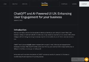 ChatGPT and AI-Powered UI UX: Enhancing User Engagement for your business - UI UX: ChatGPT and AI-Powered UI UX can enhance user engagement for your business. ChatGPT is an AI-powered chatbot that can be used to interact with customers and provide them with a personalized experience.