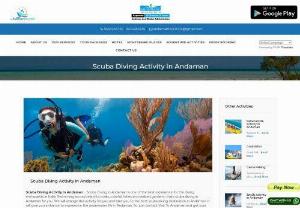 Scuba Diving Activity in Andaman - Scuba Diving in Andaman is one of the best experience for the diving enthusiasts in India. Swimming across beautiful corals, colorful fishes and seabed gardens- thats scuba diving in Andaman for you.