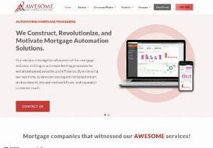 AWESOME TECHNOLOGIES INC. - We build future-ready software to make mortgage operations Easy, Safe & Secure. Awesome Technologies Inc. creates custom software and services to improve the lending process, streamline operations, lower origination cost, enhance borrower retention and hence for retention, while helping you create customers for life.