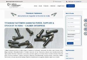 Titanium Fasteners Manufacturer - Caliber Enterprises offers a wide range of products in different materials. We offer Nuts, Screws, Bolts, Rings, Washers, Threaded Rods in Titanium material.