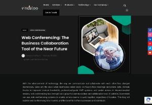What is Web Conferencing and Its benefits - Web conferencing has the potential to bring geographically separated teams together and collaborate. Learn how businesses can utilize web conferencing.