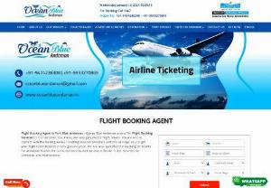 Flight Booking Agent in Andaman - Ocean Blue Andaman also offer Flight Booking Services to it's customer. Our Prices are very genuine for flight tickets. We are also in contact with the leading Airline Ticketing Services providers and this all helps you to get your flight ticket booked in very genuine price. We are also specialized in booking air tickets for Andaman Islands for our customers as well we also offer Air Ticket Services for Domestic and International.