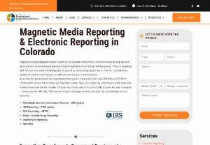 Magnetic Media Reporting Electronic Reporting Colorado - Magnetic Media Reporting For firms with computerized payroll systems, magnetic media reporting provides an alternative to filing returns & forms on paper.