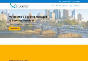 Discover IT Services - Discover are a leading Melbourne based IT Managed Services Provider supporting business across the South Eastern Suburbs of Melbourne and Australia.
Whether you need help with your hardware, software, internet and phone connection or IT security - Discover can handle all your technology so you can grow your business.