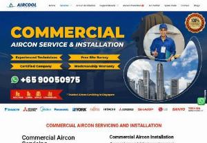 Commercial Aircon Servicing - Aircool is one of the best Commercial aircon servicing providing companies in singapore for homes and offices. Aircon service company in Singapore. We give a solution to all types of aircon problems at an affordable price. our Services are Aircon servicing, Aircon servicing Singapore, Aircool aircon servicing