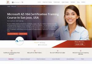 Az-104 Certification in San Jose - This AZ-104 course is for Azure Administrators. The Azure Administrator implements, manages, and monitors identity, governance, storage, compute, and virtual networks in a cloud environment. Azure Administrator courses led by Master Microsoft trainers. Get Azure Certified, Fast. Learn Azure and earn Azure Administrator certification in our hands-on training events. The company is hiring IT professionals certified with Microsoft Azure Administrator to access and manage the cloud technology.