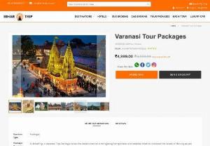 Varanasi Tour Packages - Visit Bihar Trip to book the best affordable Varanasi Tour Packages. Get the special offer on first 20 booking.