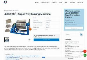 4000PCS/H Paper Tray Making Machine | Egg Tray Making Machine - This paper tray making machine is capable of producing 4,000 pieces of egg trays per hour and is highly efficient, energy-saving, and environmentally.
