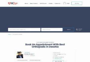 Orthopedics in Dwarka - List of Best Orthopedic in Dwarka Book An Appointment With Best Orthopedic in Dwarka ? Dr Ashu Consul ? Dr Vibhore Singhal ? Emergency Call 102 ? 24/7 Email Support
