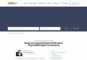 Best Physiotherapists in Dwarka - List of Best Physiotherapist in Dwarka Book An Appointment With Best Physiotherapist in Dwrka ? Dr Gholam Sarwar ? Dr Neha Kaushik ? Emergency Call 102 ? 24/7 Email