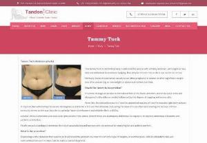 Tummy Tuck in Delhi - Tummy Tuck in Delhi is a procedure to remove excess fat from abdomen. Consult Dr. Ashok Tandon for details about abdominoplasty in Delhi.