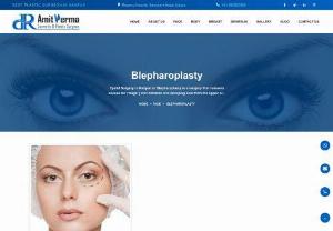 Eyelid Surgery in Kanpur - Eyelid Surgery in Kanpur or Blepharoplasty is a surgery that removes excess fat and wrinkled and drooping skin from the upper or lower eyelid.