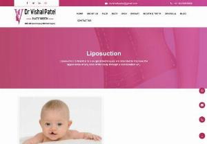 Best Liposuction in Mumbai - Liposuction in Mumbai is a surgical procedure aims to remove unwanted fat from different parts of the body. Dr Vishal Patel is an expert surgeon for liposuction