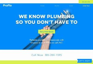 ProFlo Plumbing Miami - Reliable plumbing professionals with 10 years of experience in the Miami area on call 24/7. At ProFlo Corp our plumbers also speak Spanish.