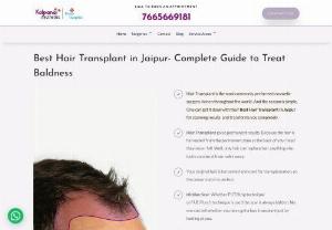 Best hair Transplant in Jaipur - Kalpana Aesthetics - Hair Transplant is the most commonly performed cosmetic surgery in men throughout the world. And the reason is simple. One can get it done with their Hair Transplant in Jaipur for stunning results and transforms you completely.

N
Hair Transplant gives permanent results. Because the hair is harvested from the permanent zone at the back of your head they never fall. Well, only hair can replace hair anything else looks unnatural from miles away.