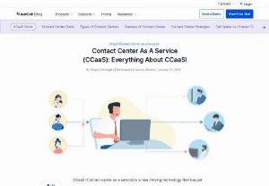 Contact Center As A Service (Ccaas): Everything About Ccaas! - CCaaS (Contact center as a service) is a new thriving technology that has put businesses in the driving seat of their customer service by providing a more human experience with AI-powered emotional intelligence and contextual engagement.