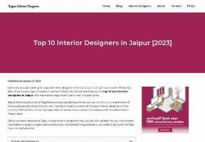 10 Best Interior Designers in Jaipur - We know you are looking for a good interior designer whom you can trust with your work. Worry not, after months and days of research, we have finally found and listed below the top 10 best interior designers in jaipur, who have done magnificent work over the past years.