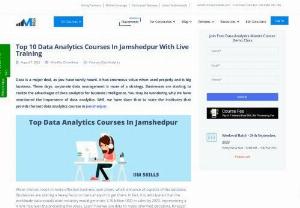 Data Analytics Courses In Jamshedpur - Data is a major deal, as you have surely heard. It has enormous value when used properly and is big business. These days, corporate data management is more of a strategy.