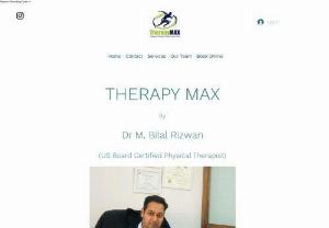 Therapy Max - Dr.M Bilal is a experienced professional has been helping patients regain their health since 2019. We use advanced treatments to solve our patients health problems. Contact us today to learn about our exceptional Physiotherapy Clinic and see how our full-range of services can help you feel like yourself once more.