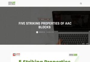 Five Striking Properties of AAC Blocks - Brikolite - Autoclaved concrete blocks, also referred to as AAC blocks, are the most popular building material when compared to regular bricks because of their profitability and light weight. AAC is a foamy, solid substance that is easy to operate and use since it is up to threefold lighter than conventional red bricks