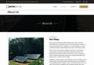 Solar Energy Installation Hudson Valley - Since 2015, Empire Solar has helped homeowners own affordable solar panels at a lower cost than buying electricity in the Hudson Valley.