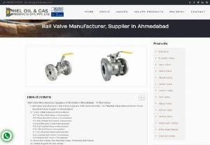 Ball Valve Supplier In Ahmedabad - D Chel Valves are the leading Ball Valve Manufacturer, Supplier in UAE. One of our popular products in the Metal Market is Ball Valves. These Ball Valves are available in a variety of sizes, forms, and dimensions, and can also be customised to meet the needs of our customers. D Chel Valves Suppliers and provides solely quality tested Two Way Ball Valves. Ball Valves at D Chel Valves bear several toughness and hardness checks before provisioning it to our purchasers.