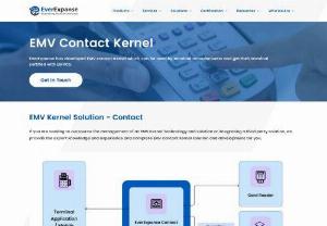 EMV Contact Kernel | EMV Kernel Customization - EverExpanse has developed EMV contact Kernel which can be used by terminal manufacturers and get their terminal certify with EMVCo. We provide the expert knowledge and experience and complete EMV contact kernel solution and development for you