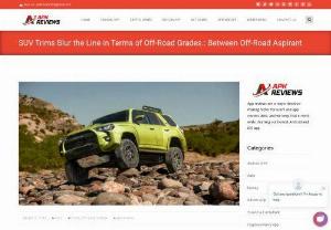 SUV Trims Blur the Line in Terms of Off-Road Grades.: Between Off-Road Aspirant - SUVs, or sport utility vehicles, have become popular for many drivers. These vehicles offer a combination of utility, style, and performance that appeals to many consumers.