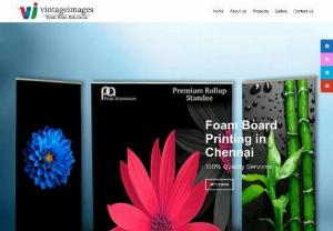 Foam Board Printing in Chennai | Vintage - Vintage Images offers Foam Board Printing in Chennai. We provide high quality prints with a variety of printing options to choose from. Vintage
