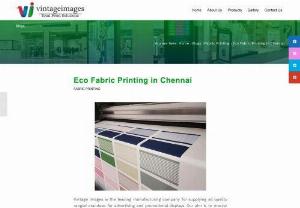 Eco Fabric Printing in Chennai | Vintage - Vintage Images offers Eco Fabric Printing in Chennai which is a great way to print your fabrics without harming the environment. Vintage