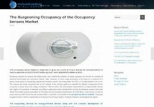 The Burgeoning Occupancy of the Occupancy Sensors Market - The occupancy sensor market is estimated to reach worth US$1,375.279 million by 2027. The burgeoning demand for energy-efficient devices along with the constant development of integrated smart occupancy sensor solutions to augment market growth. To obtain further details, please visit our website.
