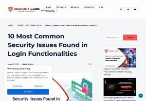 10 Most Common Security Issues Found in Login Functionalities - Redhunt Labs - Login functionalities are frequently used in some capacity during penetration testing and vulnerability assessments. The majority of the time, these login panels is open to the public and anyone can try to log in to access their accounts; however, occasionally, these login panels are only accessible to certain users.