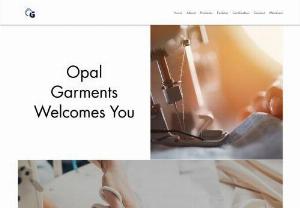 Home | Opal Garments - Opal Garments is likely a garment manufacturing company that produces a range of clothing items,. They may offer services such as design, prototyping, cutting, sewing, finishing, packaging, and shipping. They may specialize in producing garments for specific markets, such as casual wear, sportswear, workwear, or high-end fashion.
