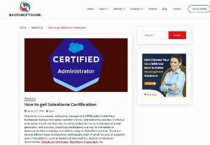 How to get Salesforce Certification - Exato Software - Salesforce is a platform for customer relationship management (CRM) that aids companies in managing their marketing, sales, and customer support endeavours.