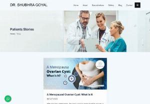 A Menopausal Ovarian Cyst: What Is It? - Dr. Shubhra Goyal - After reaching menopause, the most common issue faced by women is an ovarian cyst. Though most of the time this condition can seem harmless, it has the potential to cause severe complications. At some point, ovarian cysts may even lead to cancer!