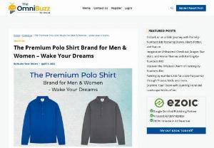 The Premium Polo Shirt Brand for Men & Women - Wake Your Dreams - TheOmniBuzz - Whether we say custom fit or regular fit or normal, it stands for the same. Wake Your Dreams calls this type of polo Core fit. They are designed as fashion-oriented versions of more traditional classics. The Custom fit polo raises the arm holes and trims the sleeve length and width. Have a more fitted look overall. The fit is a little more spacious around the chest and good for those who want a slightly more air fit and have a slightly stronger upper body.