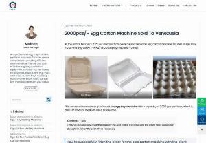 2000pcs/h Egg Carton Machine Sold To Venezuela - Egg Tray Making Machine - At the end of February 2023, a customer from Venezuela ordered an egg carton machine (as well as egg tray molds and egg carton molds) and a pulping machine from us.