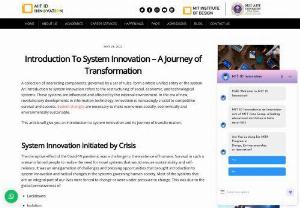 Introduction To System Innovation A Journey of Transformation - MIT ID Innovation - Want to know about System Innovation? This blog will help you with system innovation and its journey of transformation. system innovation refers to the restructuring of social, economic, and technological systems.