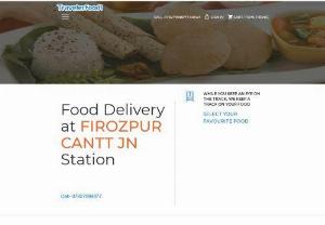 : Food delivery in Train at Firozpur Cantt Jn Railway Station | Veg, Jain & Non-Veg Food - Are you looking for food in train at Firozpur Cant Junction railway station? Order through mobile app from your running train & enjoy your 100% sanitized, fresh & hot meal at a 50% discount. Now, get customized veg and non-veg thali with Traveler Food.